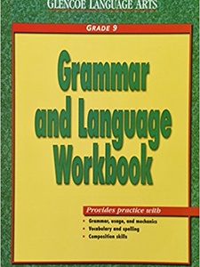 Glencoe Language Arts: Grammar and Language Workbook, Grade 9 1st Edition by McGraw-Hill