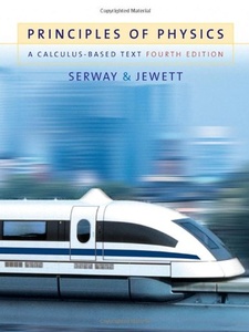 Principles of Physics 4th Edition by John W. Jewett, Raymond A. Serway