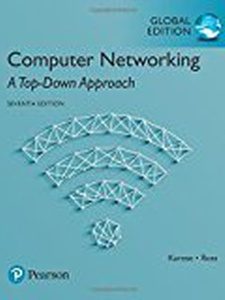 Computer Networking: A Top-Down Approach, Global Edition 7th Edition by James F. Kurose, Keith Ross