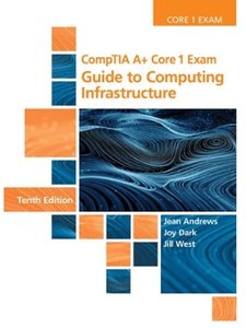 CompTIA A+ Core 1 Exam 10th Edition by Jean Andrews, Jill West, Joy Dark