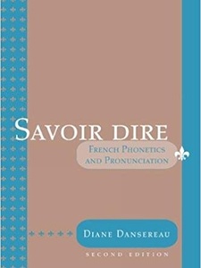 Savoir Dire: Cours de Phonetique et de Prononciation 2nd Edition by Diane M. Dansereau