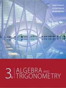 Algebra and Trigonometry 3rd Edition by Lothar Redlin, Stewart, Watson