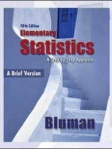 Elementary Statistics: A Step by Step Approach, Brief Version 5th Edition by Allan G. Bluman