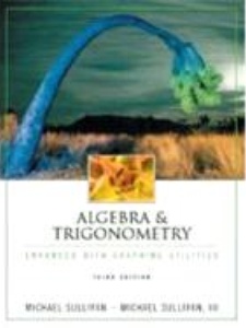 Algebra and Trigonometry: Enhanced with Graphing Utilities 3rd Edition by Sullivan