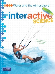 Interactive Science: Water and the Atmosphere by Savvas Learning Co