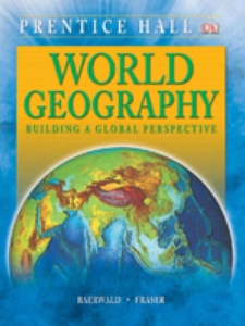 World Geography: Building a Global Perspective 1st Edition by Celeste Fraser, Thomas J. Baerwald