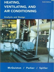 Heating, Ventilating and Air Conditioning: Analysis and Design 6th Edition by Faye C McQuiston, Jeffrey D Spitler, Jerald D Parker