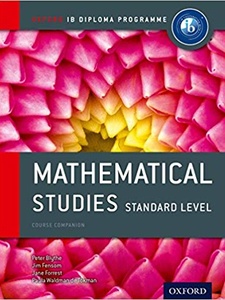 Oxford IB Diploma Program: IB Mathematical Studies Standard Level Course Book 2nd Edition by Jane Forrest, Jim Fensom, Paula Waldman De Tokman, Peter Blythe