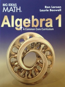 Big Ideas Math Algebra 1: A Common Core Curriculum 1st Edition by Boswell, Larson