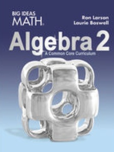 Big Ideas Math: Algebra 2 A Common Core Curriculum 1st Edition by Laurie Boswell, Ron Larson