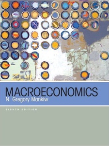 Macroeconomics: Institutions, Instability, and the Financial System 8th Edition by N. Gregory Mankiw