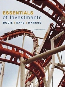 Essentials of Investments 7th Edition by Alan J. Marcus, Alex Kane, Zvi Bodie