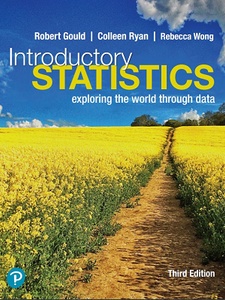 Introductory Statistics: Exploring the World Through Data 3rd Edition by Colleen Ryan, Rebecca Wong, Robert Gould