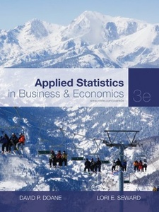 Applied Statistics in Business and Economics 3rd Edition by David Doane, Lori Seward