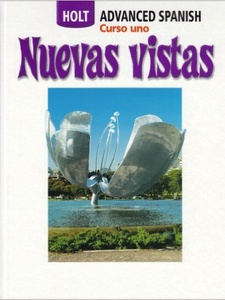 Nuevas Vistas Advanced Spanish: Curso Uno 1st Edition by Rinehart, Winston and Holt