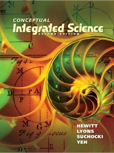 Conceptual Integrated Science 2nd Edition by Jennifer Yeh, John A. Suchocki, Paul G. Hewitt, Suzanne Lyons