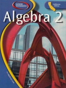 Algebra 2, California Edition 1st Edition by Beatrice Moore Harris, Carter, Casey, Cuevas, Day, Hayek, Holliday, Marks