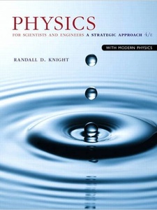 Physics for Scientists and Engineers: A Strategic Approach with Modern Physics 4th Edition by Randall D. Knight