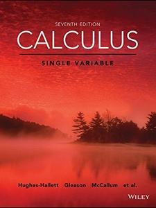 Calculus: Single Variable 7th Edition by Andrew M. Gleason, Hughes-Hallett, William G. McCallum