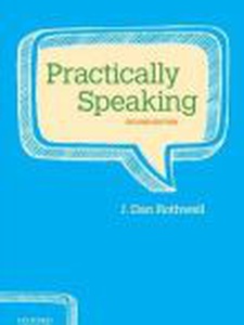 Practically Speaking 1st Edition by J. Dan Rothwell