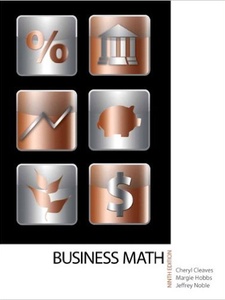 Business Math 9th Edition by Cheryl Cleaves, Jeffrey Noble, Margie Hobbs