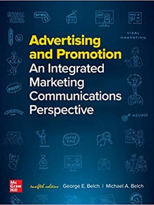 Advertising and Promotion: An Integrated Marketing Communications Perspective 12th Edition by George Belch, Michael Belch