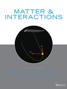 Matter and Interactions 4th Edition by Bruce A. Sherwood, Ruth W. Chabay