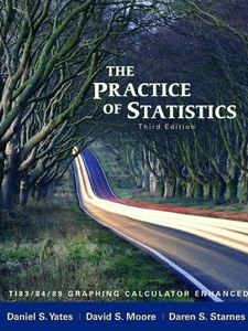 The Practice of Statistics 3rd Edition by Daniel S. Yates, Daren S. Starnes, David Moore