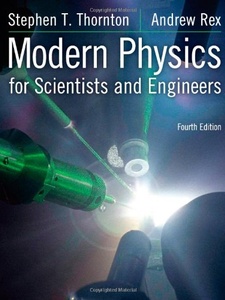 Modern Physics for Scientists and Engineers 4th Edition by Andrew Rex, Stephen T. Thornton