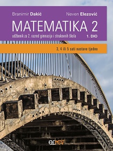 Matematika 2: Udžbenik za 2 razred Gimnazija i Strukovnih škola 1st Edition by Branimir Dakić
