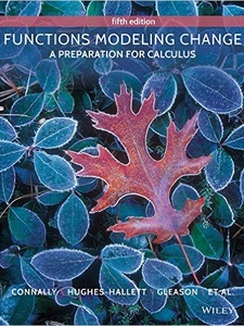 Functions Modeling Change: A Preparation for Calculus 5th Edition by Eric Connally, Gleason, Hughes-Hallett