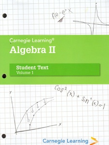 Carnegie Learning Algebra II 1st Edition by Carnegie Learning Authoring Team