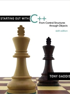 Starting Out with C++: From Control Structures through Objects 6th Edition by Tony Gaddis