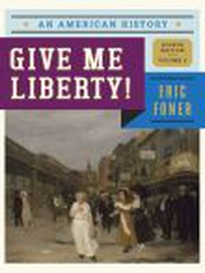 Give Me Liberty! An American History - 4th Edition - Solutions And ...