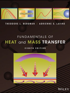 Fundamentals of Heat and Mass Transfer 8th Edition by Adrienne S Lavine, David P. Dewitt, Frank P. Incropera, Theodore L. Bergman