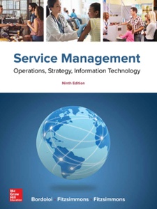 Service Management: Operations, Strategy, Information Technology 9th Edition by James Fitzsimmons, Mona Fitzsimmons, Sanjeev Bordoloi