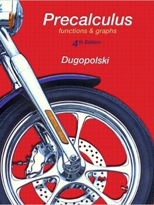 Precalculus: Functions and Graphs 4th Edition by Mark Dugopolski