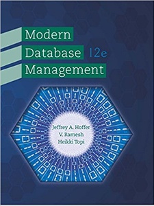 Modern Database Management 12th Edition by Heikki Topi, Jeffrey A Hoffer, V Ramesh