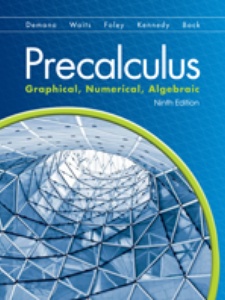 Precalculus: Graphical, Numerical, Algebraic 9th Edition by David E. Bock, Demana, Foley, Kennedy, Dan, Waits