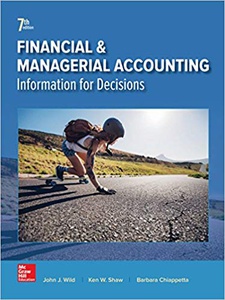 Financial and Managerial Accounting 7th Edition by Barbara Chiappetta, John J. Wild, Ken W. Shaw