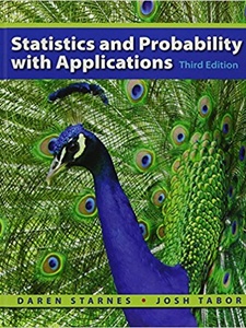 Statistics and Probability with Applications 3rd Edition by Daren S. Starnes, Josh Tabor