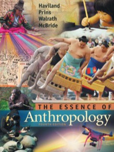 The Essence of Anthropology 4th Edition by Bunny McBride, Dana Walrath, Harald Prins, William A Haviland