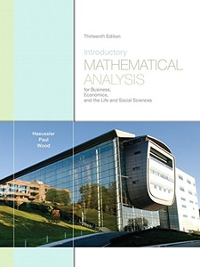 Introductory Mathematical Analysis for Business, Economics, and the Life and Social Sciences 13th Edition by Ernest F. Haeussler, Richard S. Paul, Wood