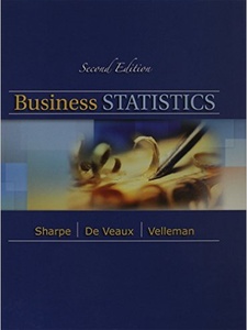 Business Statistics 2nd Edition by Norean D. Sharpe, Paul Velleman, Richard D. De Veaux