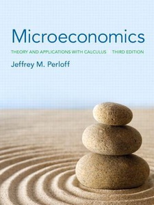 Microeconomics: Theory and Applications with Calculus 3rd Edition by Jeffrey M. Perloff