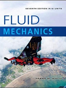 Fluid Mechanics, SI Units - 7th Edition - Solutions And Answers | Quizlet