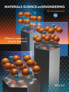 Materials Science and Engineering: An Introduction 9th Edition by David G. Rethwisch, William D. Callister