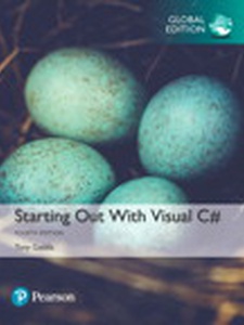 Starting out with Visual C#, Global Edition 4th Edition by Tony Gaddis