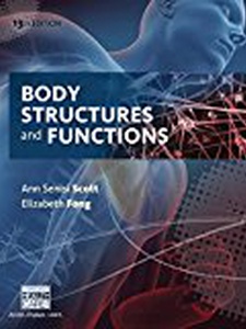Body Structures and Functions 13th Edition by Ann Senisi Scott, Elizabeth Fong
