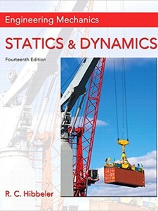 Engineering Mechanics: Statics and Dynamics 14th Edition by R.C. Hibbeler